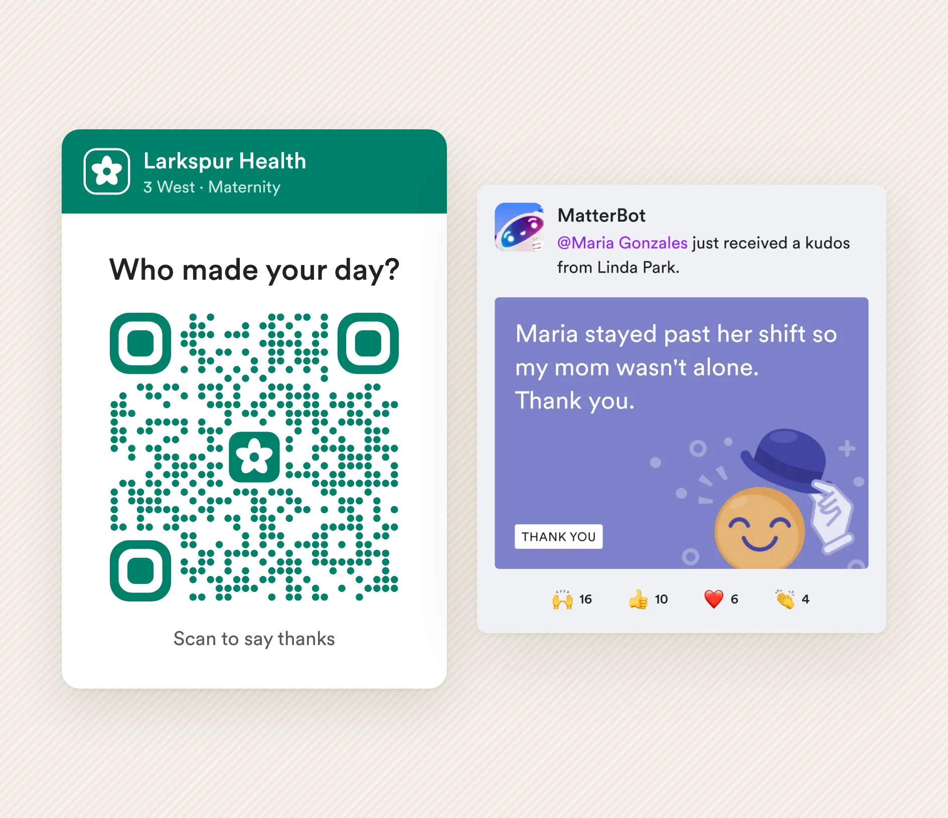 A Larkspur Health sign with a QR code that reads Who made your day? Scan to say thanks, beside the MatterBot post in Slack or Microsoft Teams: Maria Gonzales just received a kudos from Linda Park